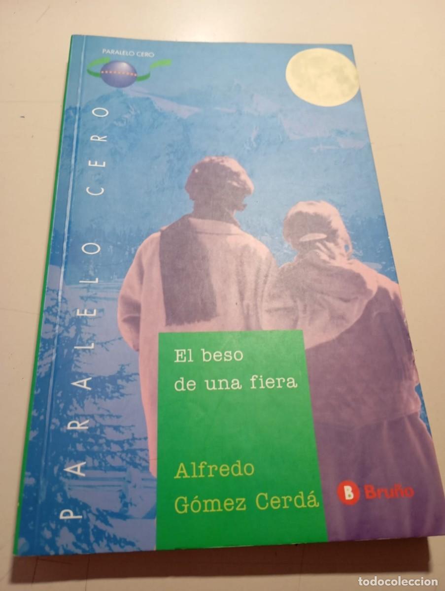 Libros de segunda mano: EL BESO DE UNA FIERA (ALFREDO G&Oacute;MEZ CERD&Aacute;) (PARALELO CERO, BRU&Ntilde;O) REF. UR