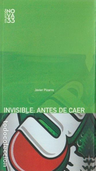 Libros de segunda mano: Invisible : antes de caer / Javier Pizarro.