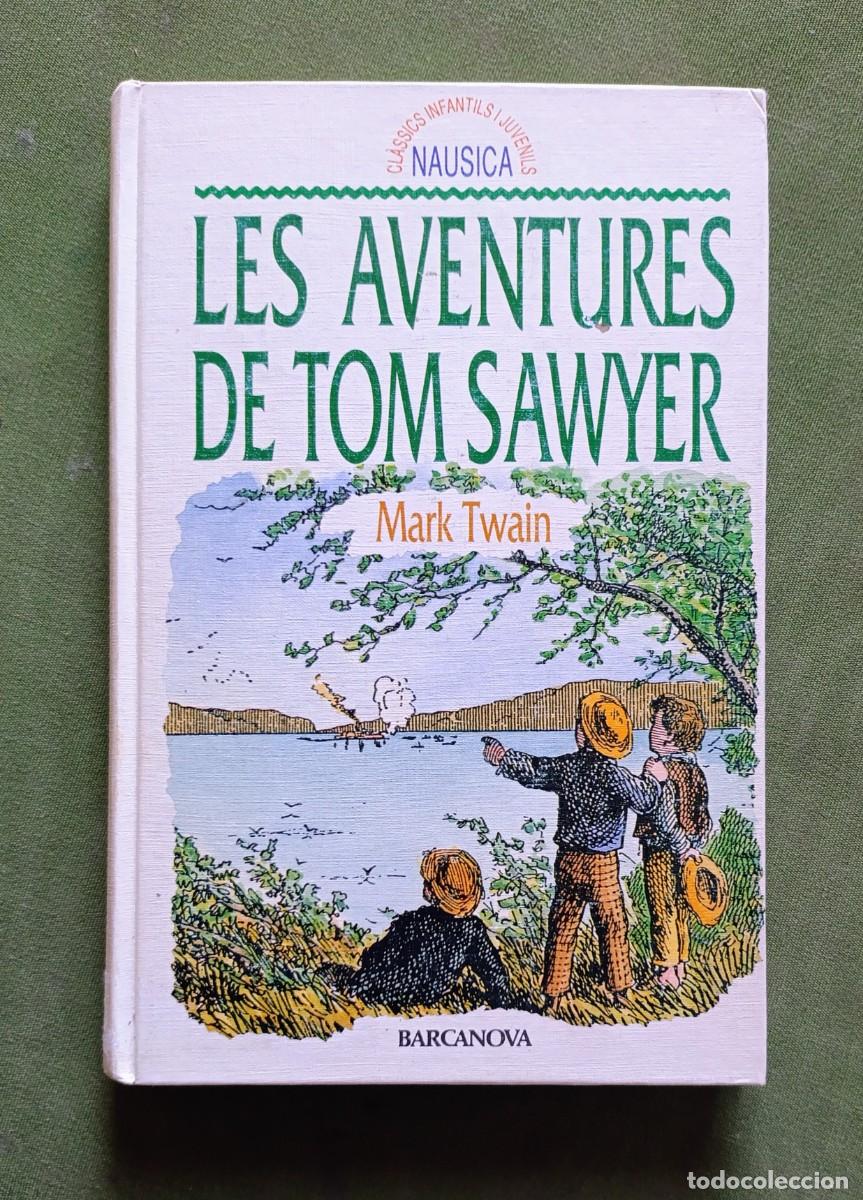 Libros de segunda mano: LES AVENTURES DE TOM SAWYER - MARK TWAIN - EDITORIAL BARCANOVA - 1&ordf; ed. 1988.