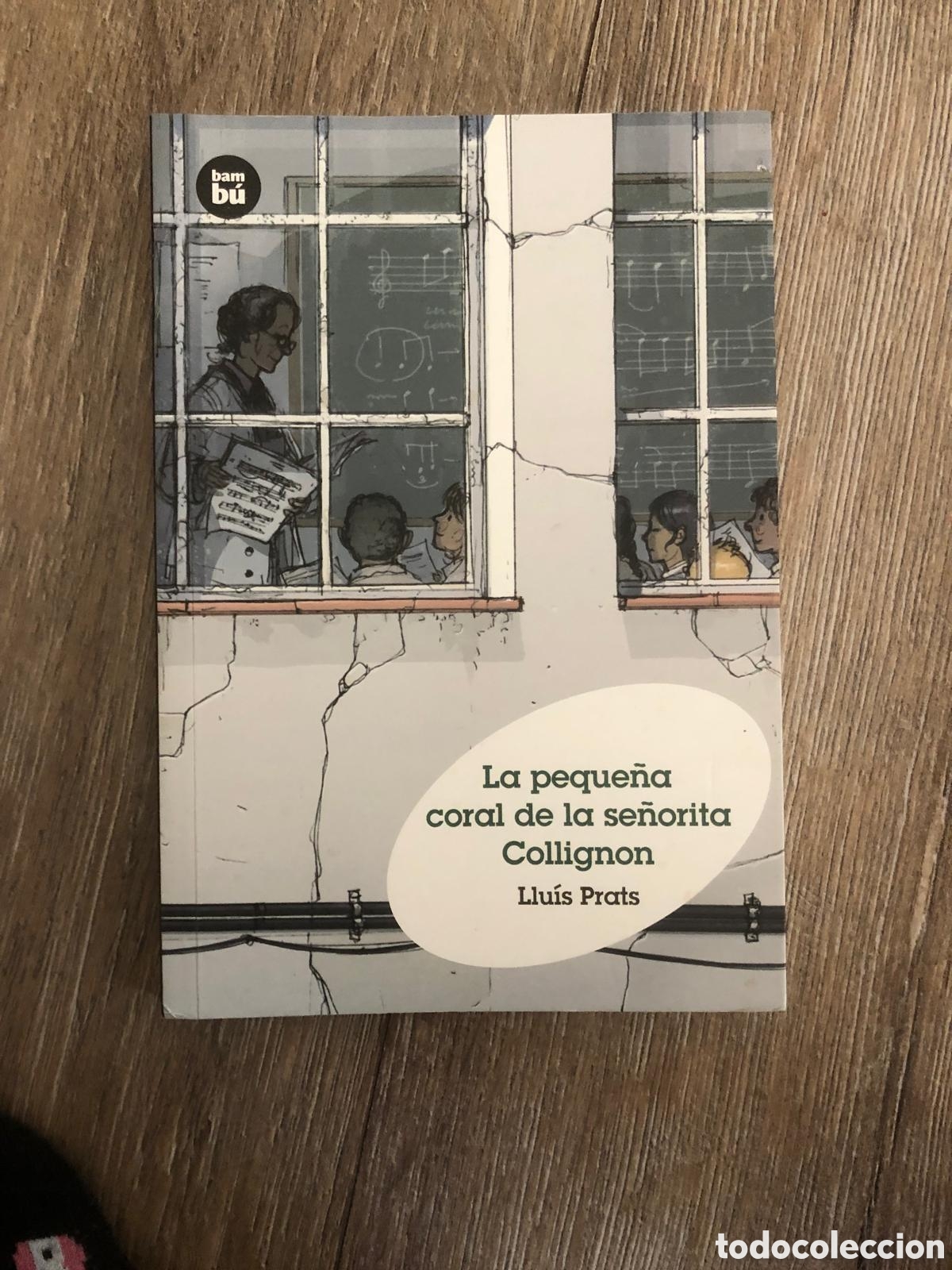 Libros de segunda mano: La peque&ntilde;a coral de la se&ntilde;orita collignon(Llu&iacute;s Prats)