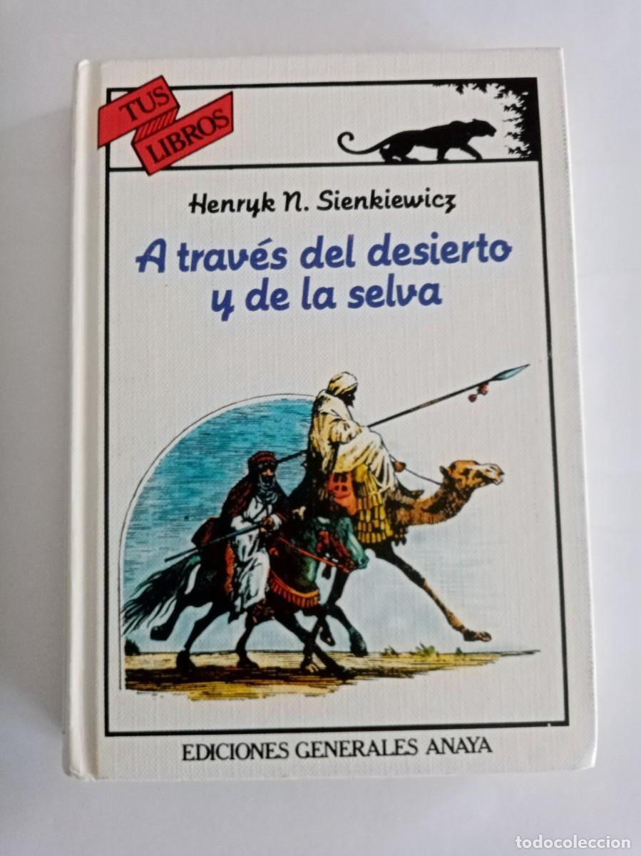 Libros de segunda mano: A TRAV&Eacute;S DEL DESIERTO Y DE LA SELVA. Henryk N Sienkiewicz ( ANAYA )