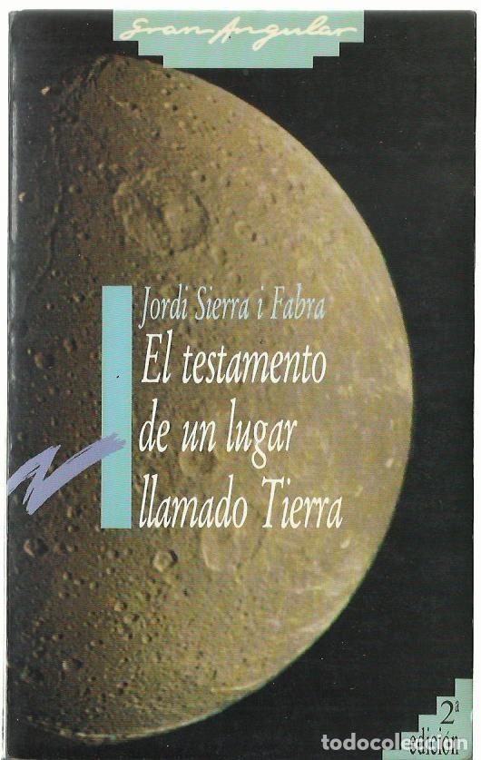 Libros de segunda mano: Jordi SIERRA I FABRA : El testamento de un lugar llamado Tierra. (Ediciones SM, 1987)