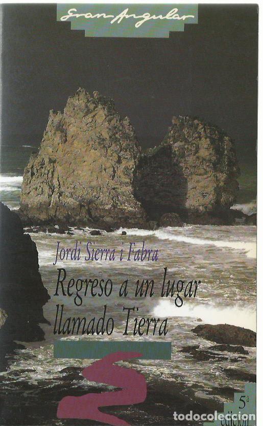 Libros de segunda mano: Jordi SIERRA I FABRA : Regreso a un lugar llamado Tierra. (Ediciones SM, col. Gran Angular, 1990)