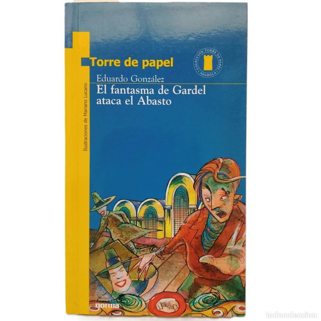 Libros de segunda mano: EL FANTASMA DE GARDEL ATACA EL ABASTO. Gonz&aacute;lez, Eduardo