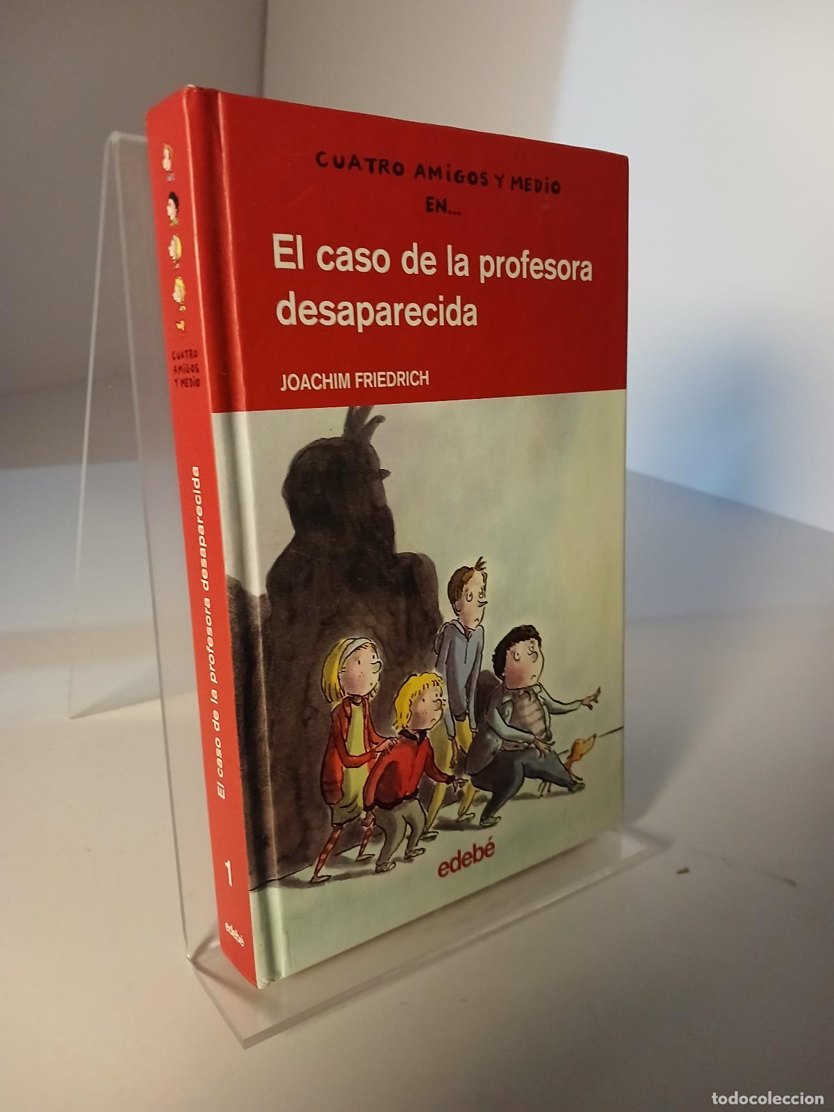 Libros de segunda mano: Cuatro amigos y medio en... EL CASO DE LA PROFESORA DESAPARECIDA - Edeb&eacute; (obra colectiva)