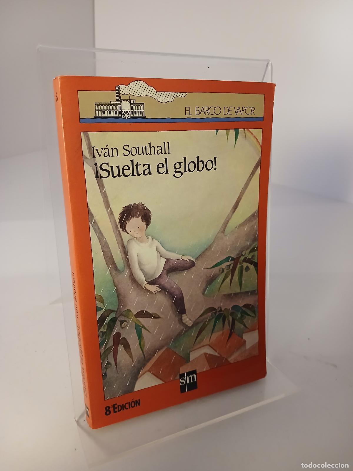 Libros de segunda mano: &iexcl;Suelta El Globo! - Ivan Southall