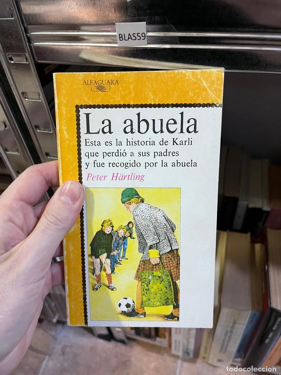 Libros de segunda mano: BLAS59 + La abuela + Peter H&auml;rtling + Alfaguara +