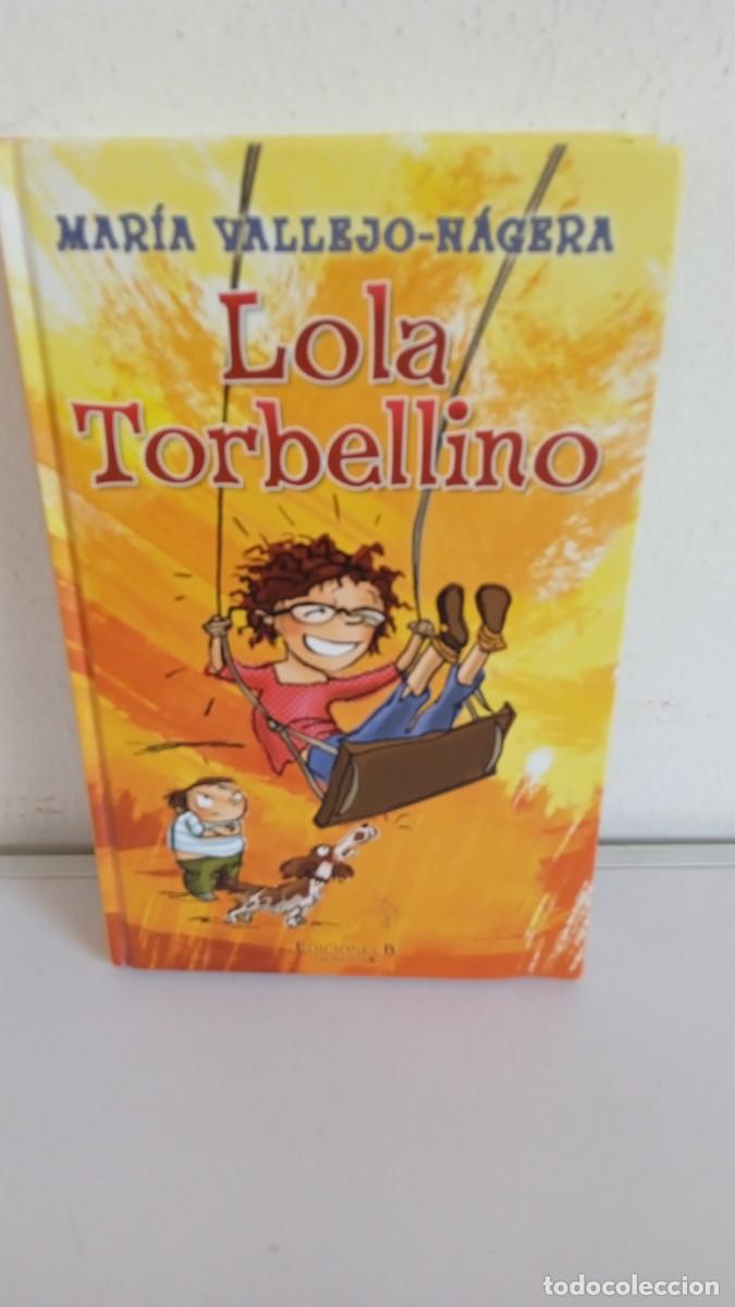 Libros de segunda mano: LOLA TORBELLINO Mar&iacute;a Vallejo-N&aacute;jera