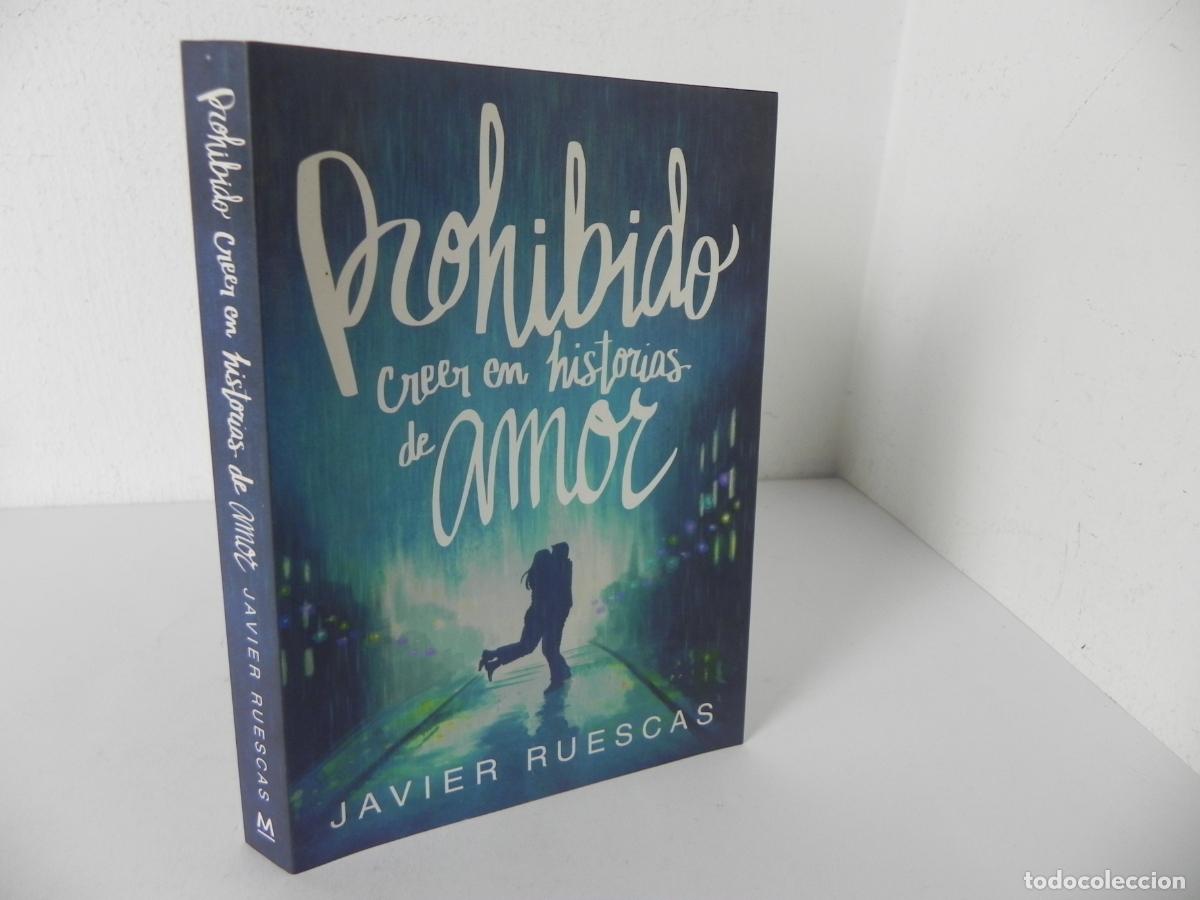 Libros de segunda mano: PROHIBIDO CREER EN HISTORIAS DE AMOR (JAVIER RUESCAS) PENGUIN RANDOM-2018 1&ordf; EDICI&Oacute;N