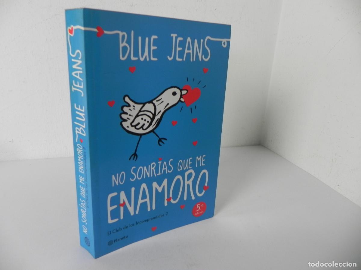 Libros de segunda mano: NO SONR&Iacute;AS QUE ME ENAMORO (BLUE JEANS) PLANETA-2014 5&ordf; IMPRESI&Oacute;N