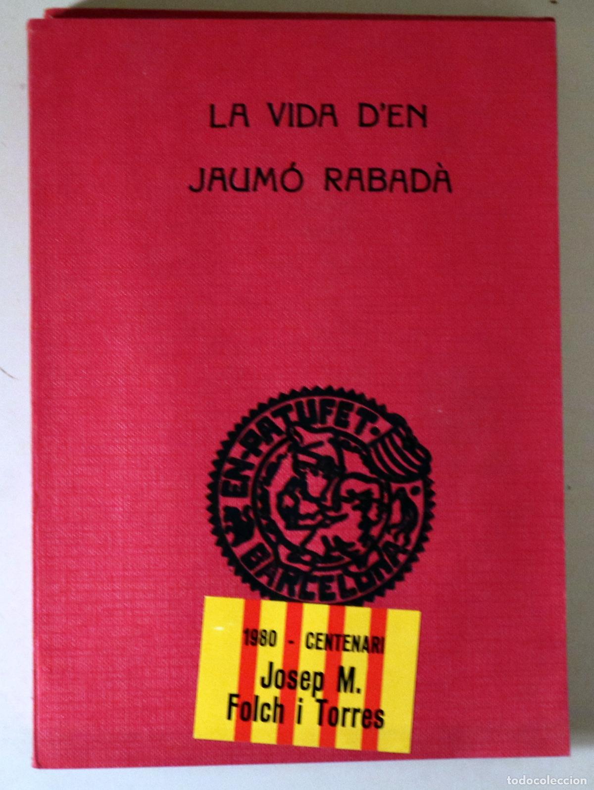 Libros de segunda mano: FOLCH I TORRES, J. M. - LA VIDA D'EN JAUM&Oacute; RABAD&Agrave; - Barcelona 1968 - Il&middot;lustrat