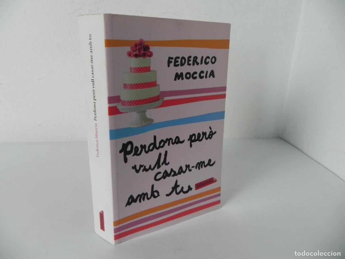 Libros de segunda mano: PERDONA PER&Ograve; VULL CASAR-ME AMB TU (FEDERICO MOCCIA) LA BUTXACA/COLUMNA-2011 (EN CATAL&Aacute;N)