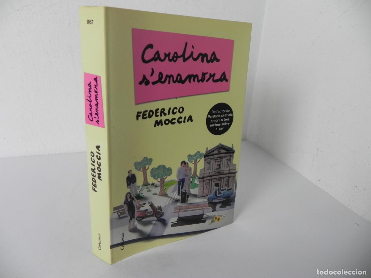 Libros de segunda mano: CAROLINA S'ENAMORA (FEDERICO MOCCIA) COLUMNA-2011 1&ordf; EDICI&Oacute; (EN CATAL&Aacute;N)