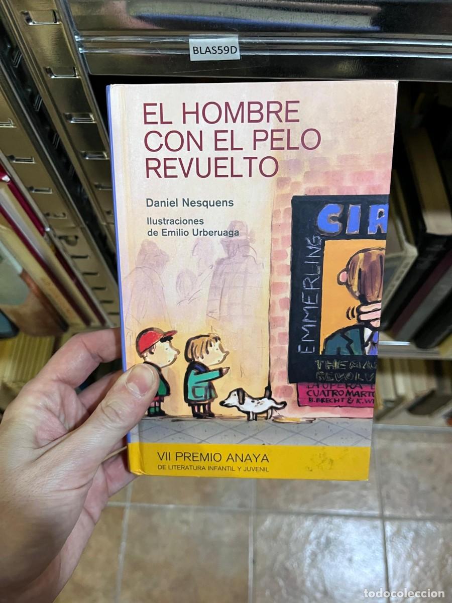 Libros de segunda mano: BLAS59D &ndash; El hombre con el pelo revuelto &ndash; Daniel Nesquens &ndash; Ilustraciones: Emilio Urberuaga &ndash; Anaya