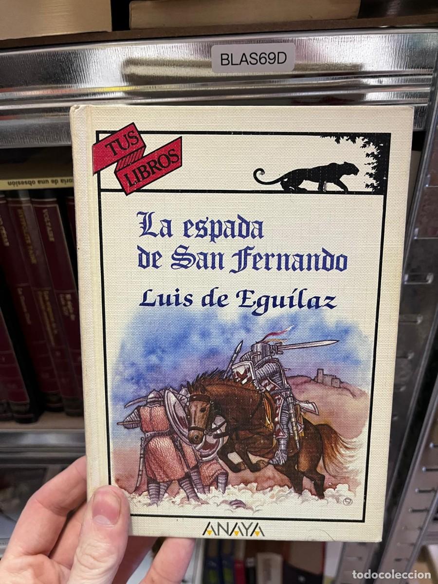 Libros de segunda mano: BLAS69D + La espada de San Fernando &mdash; Luis de &Eacute;guilaz &mdash; Anaya &mdash; tus libros