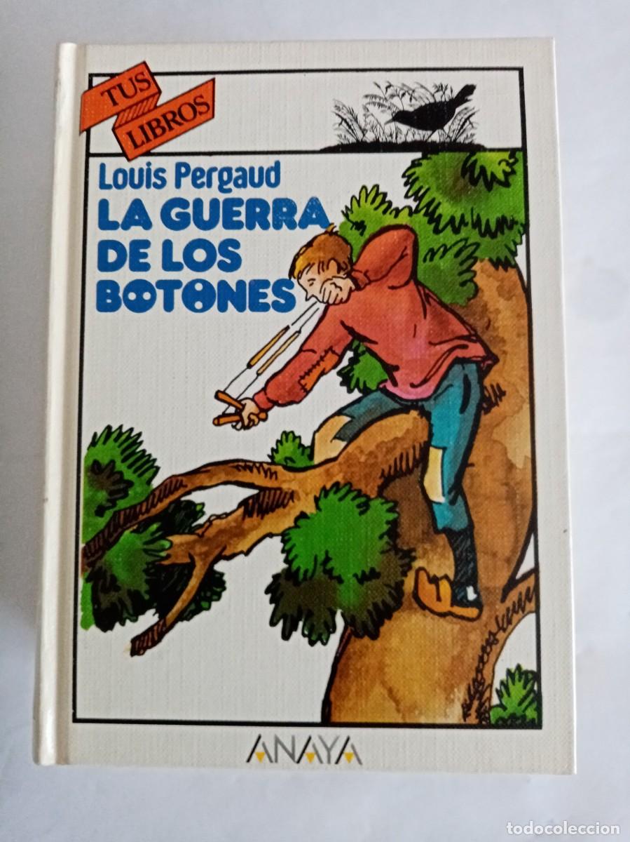 Libros de segunda mano: LA GUERRA DE LOS BOTONES . Louis Pergaud ( ANAYA )