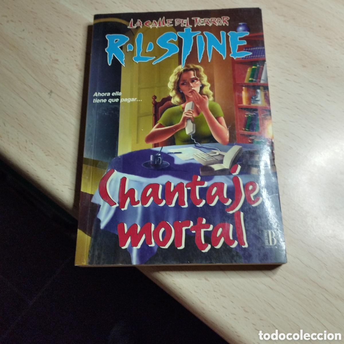 Libros de segunda mano: Chantaje mortal. La calle del terror. R. L. Stine. 1996. Ediciones B. 1&ordf; Edici&oacute;n