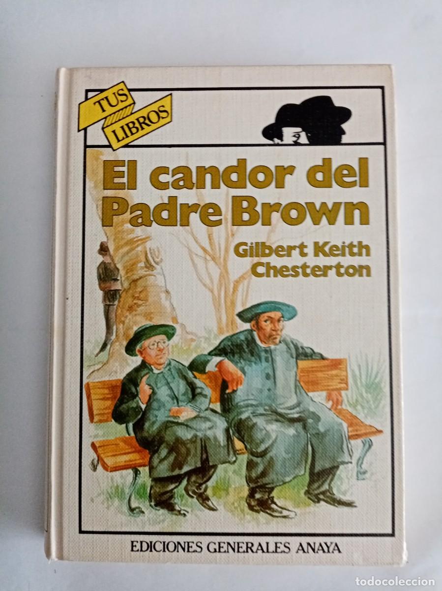 Libros de segunda mano: EL CANDOR DEL PADRE BROWN . Gilbert Keith Chesterton ( ANAYA )