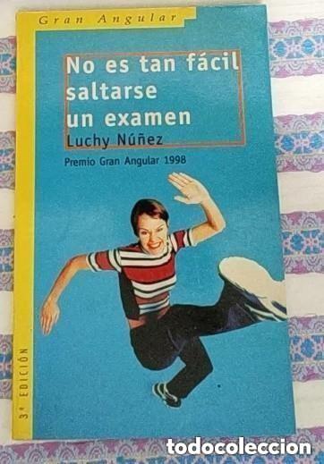 Libros de segunda mano: NO ES TAN FACIL SALTARSE UN EXAMEN - LUCHY NU&Ntilde;EZ -- PREMIO GRAN ANGULAR 1998