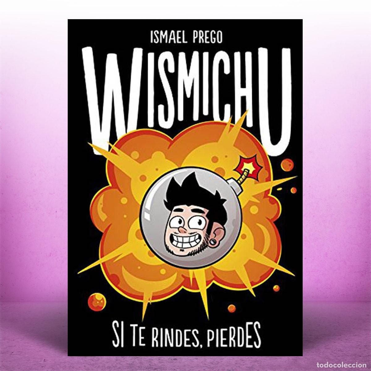 Libros de segunda mano: Wismichu Si te rindes, pierdes Ismael Prego