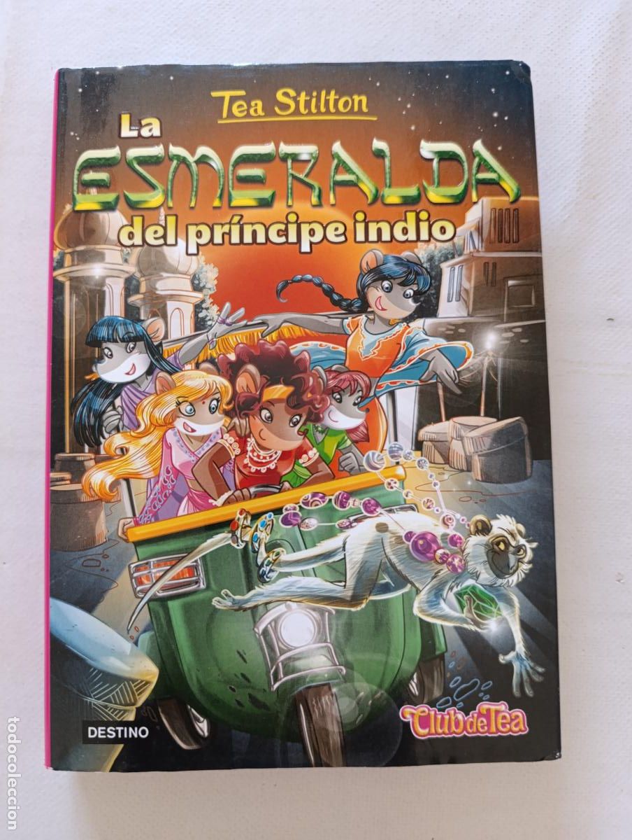 Libros de segunda mano: LA ESMERALDA DEL PRINCIPE INDIO - TEA STILTON - CLUB DE TEA - DESTINO - TAPA DURA (IK1)