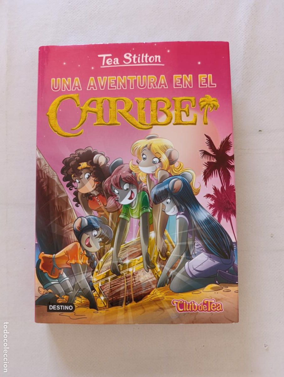 Libros de segunda mano: UNA AVENTURA EN EL CARIBE - TEA STILTON - CLUB DE TEA - DESTINO - TAPA DURA (298)