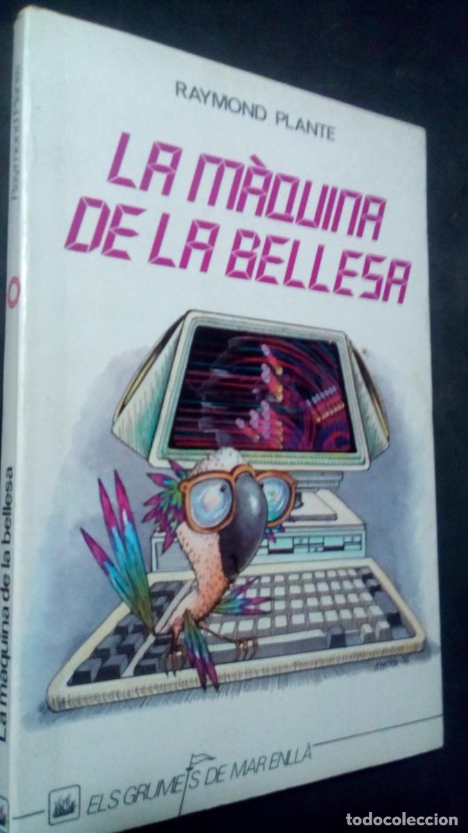 Libros de segunda mano: LA M&Agrave;QUINA DE LA BELLESA-RAYMOND PLANTE-ELS GRUMETS DE MAR ENLL&Agrave;
