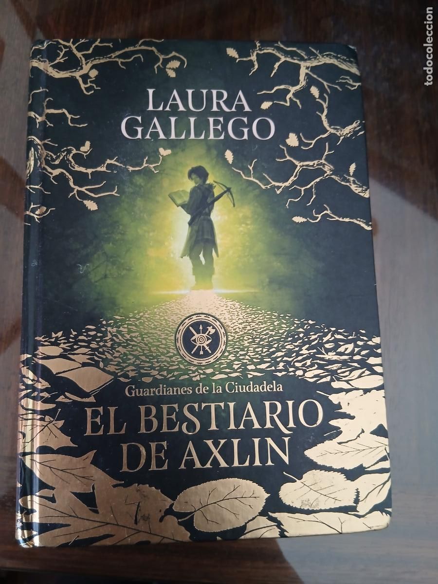 Libros de segunda mano: GUARDIANES DE LA CIUDADELA. EL BESTIARIO DE AXLIN. LAURA GALLEGO. MONTENA.
