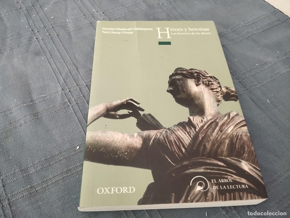 Libros de segunda mano: H&Eacute;ROES Y HERO&Iacute;NAS. LOS FAVORITOS DE LOS DIOSES (MONTSE VILADEVALL / TONI LLACAY) / OXFORD 2015