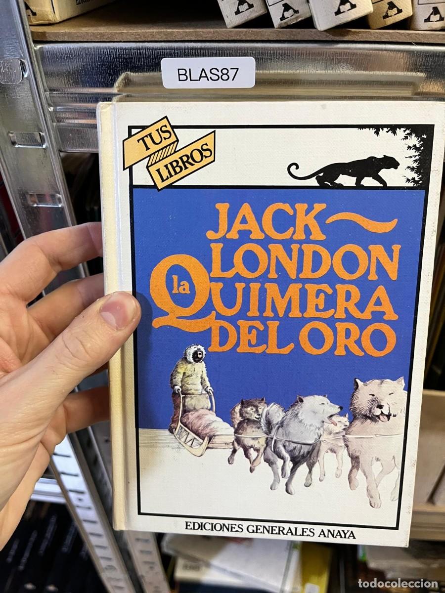 Libros de segunda mano: BLAS87 La quimera del oro &ndash; Jack London &ndash; Anaya &ndash; Tus Libros.