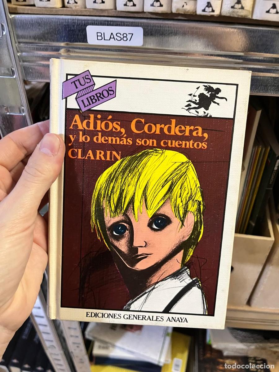 Libros de segunda mano: BLAS87 Adi&oacute;s, Cordera, y lo dem&aacute;s son cuentos &ndash; Clar&iacute;n &ndash; Anaya &ndash; Tus Libros.
