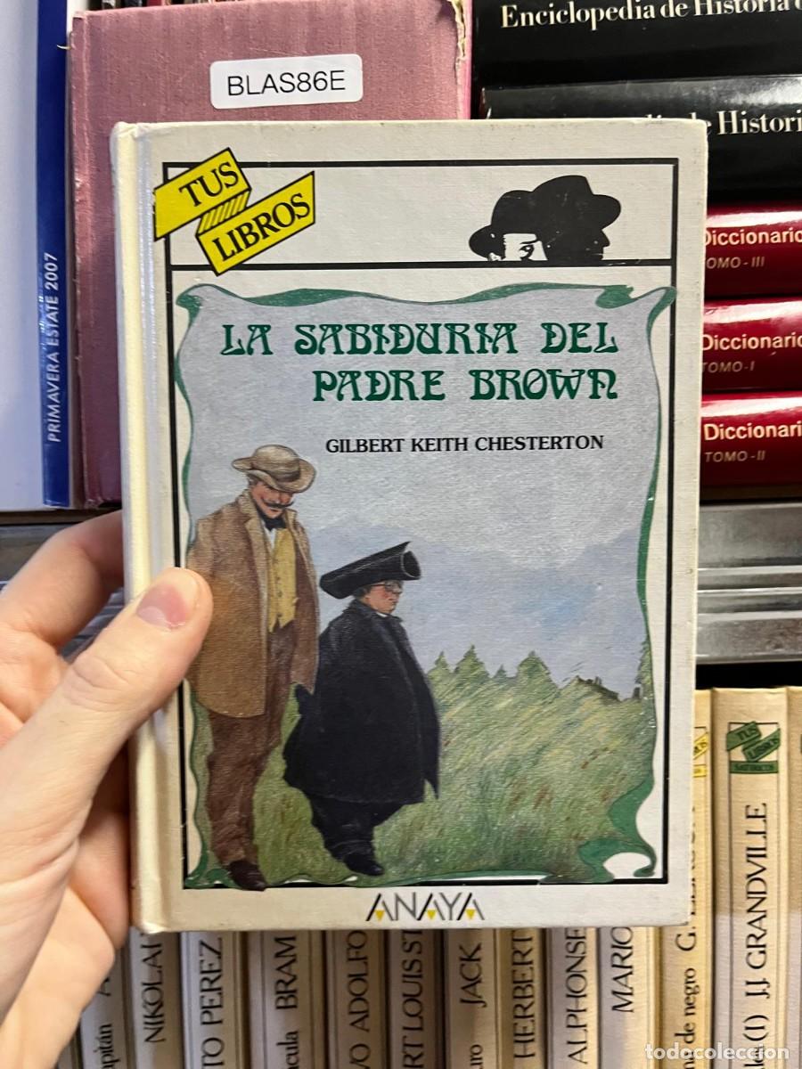 Libros de segunda mano: BLAS86E La sabidur&iacute;a del Padre Brown &ndash; Gilbert Keith Chesterton &ndash; Anaya &ndash; Tus Libros.