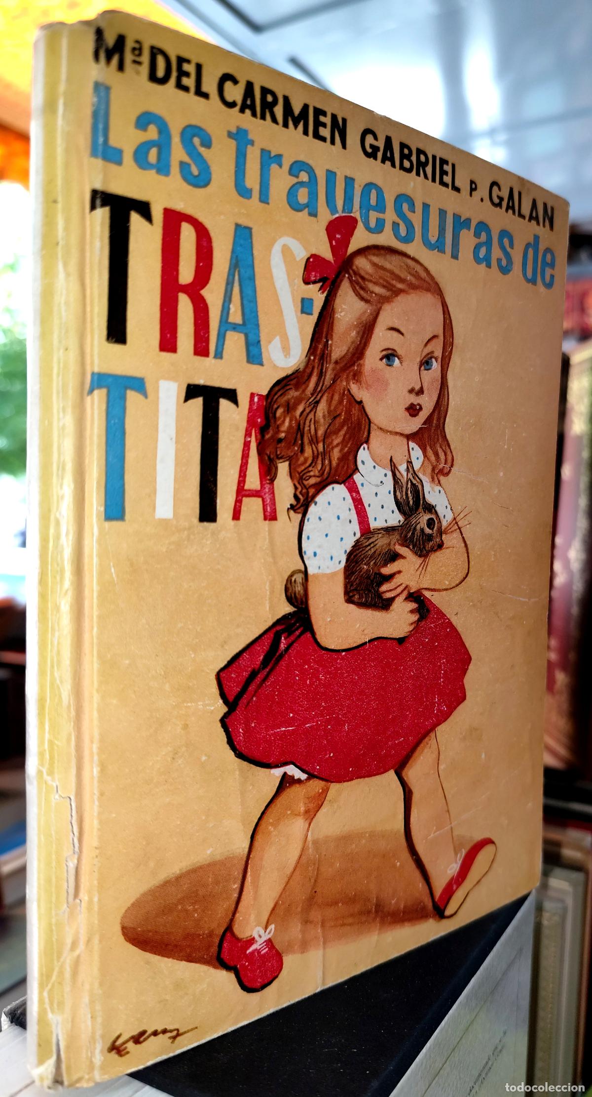 Libros de segunda mano: LAS TRAVESURAS DE TRASTITA. M&ordf; DEL CARMEN GABRIEL P. GAL&Aacute;N. EJEMPLAR FIRMADO POR LA AUTORA.