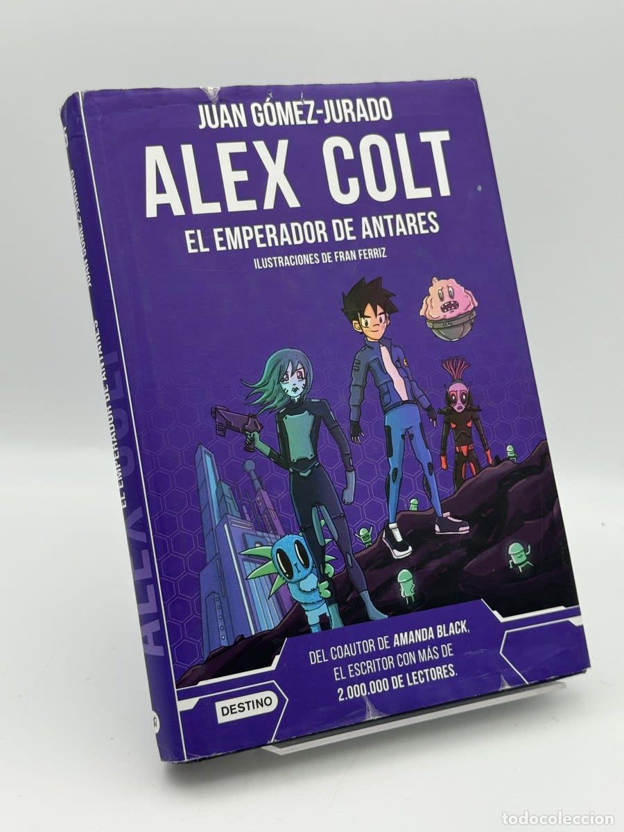 Libros de segunda mano: Alex Colt. El emperador de Antares - Juan G&oacute;mez-Jurado
