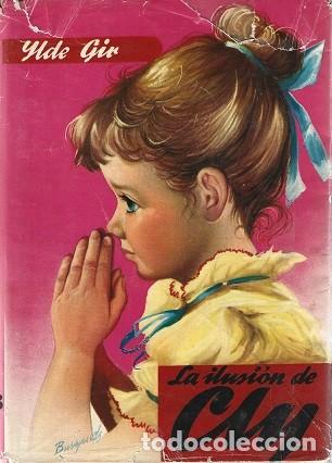 Second hand books: LA ILUSI&Oacute;N DE CLY. ILDE GIR. EXCLUSIVAS FERMA. COLECCI&Oacute;N GACELA BLANCA, N&ordm; 23. 1959.