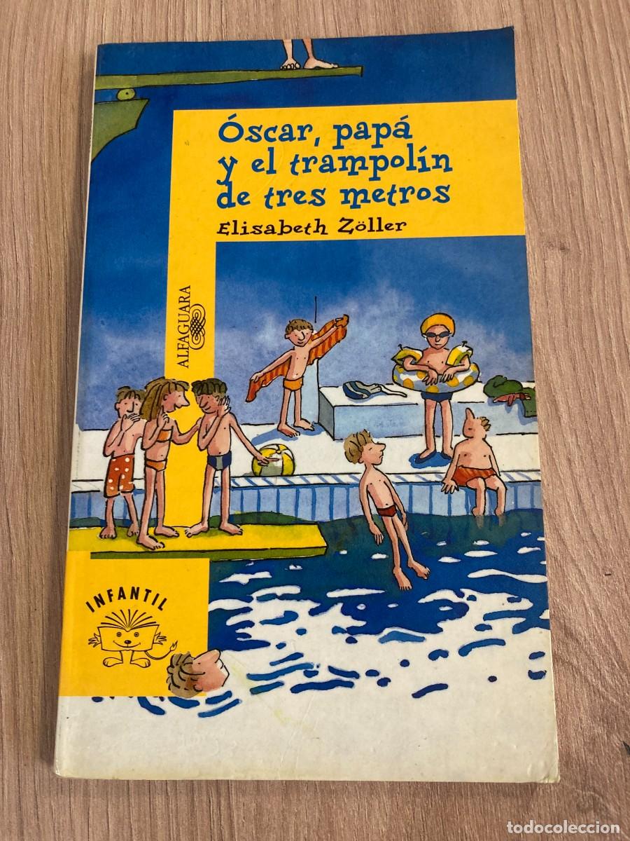 Libros de segunda mano: &Oacute;scar, Pap&aacute; y el trampol&iacute;n de tres metros Elisabeth Z&ouml;ller