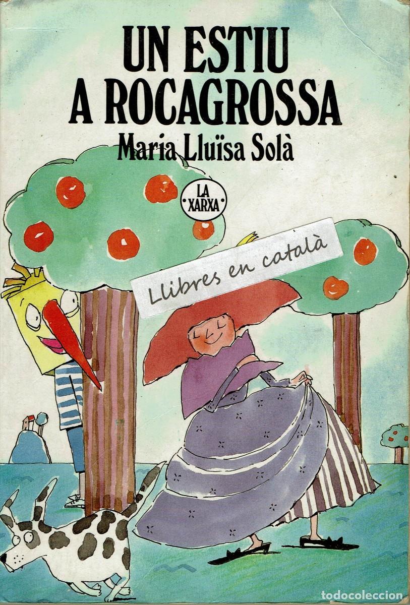 Libros de segunda mano: Un estiu a Rocagrossa / Maria Llu&iuml;sa Sol&agrave; / La Xarxa / 2