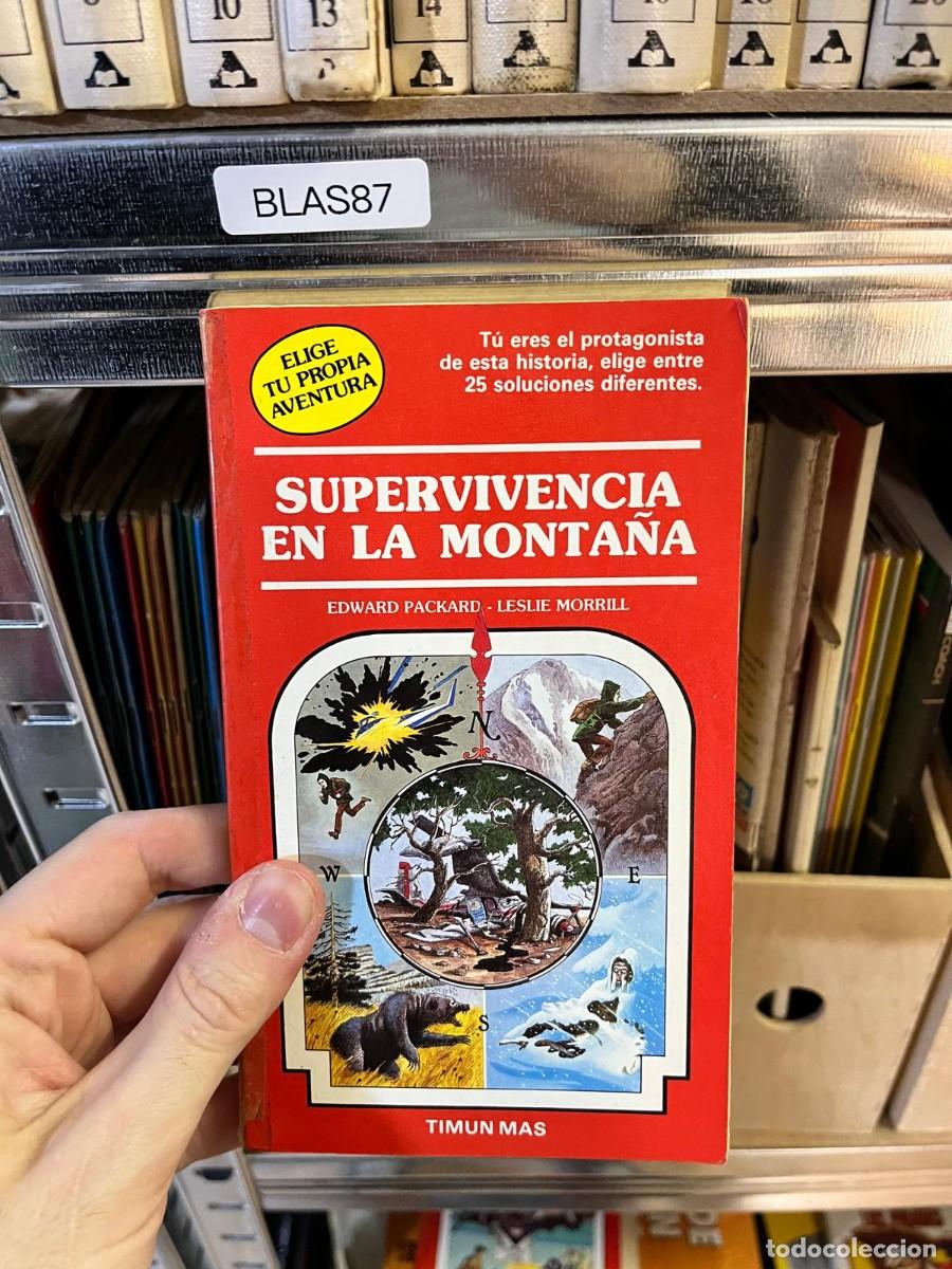 Libros de segunda mano: BLAS87 &ndash; Supervivencia en la monta&ntilde;a &ndash; Edward Packard y Leslie Morrill &ndash; Timun Mas &ndash; Elige tu propia