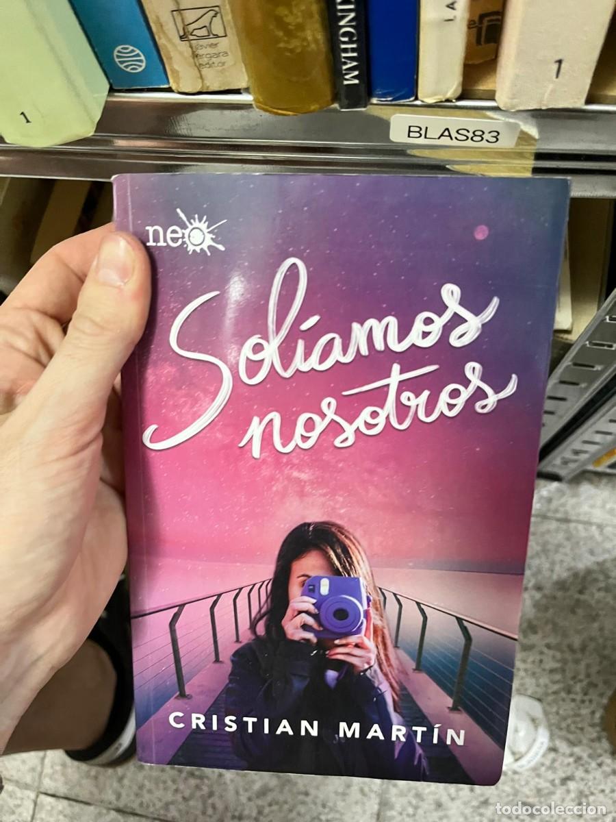 Libros de segunda mano: BLAS83 &ndash; Sol&iacute;amos nosotros &ndash; Cristian Mart&iacute;n. Novela juvenil / rom&aacute;ntica.