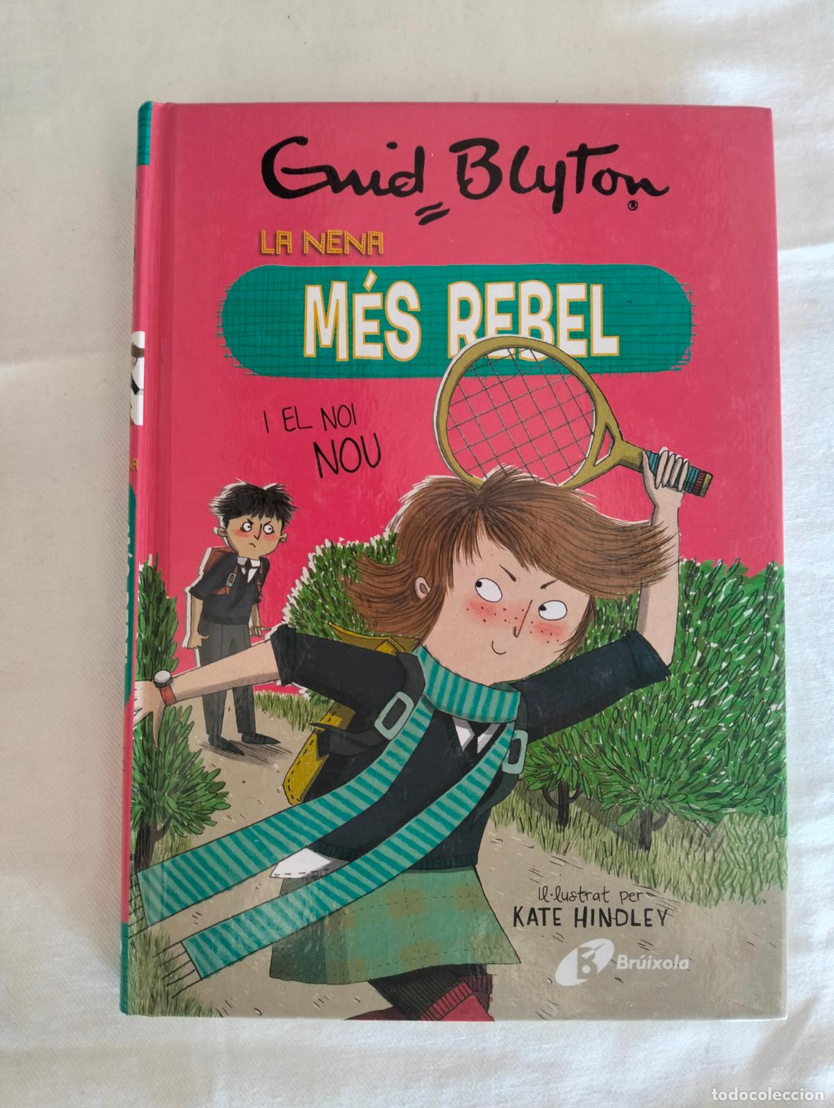 Libros de segunda mano: La nena m&eacute;s rebel i el noi nou Kate Hindley Br&uacute;ixola Guid Blyton catal&agrave; libro infantil novela cuento