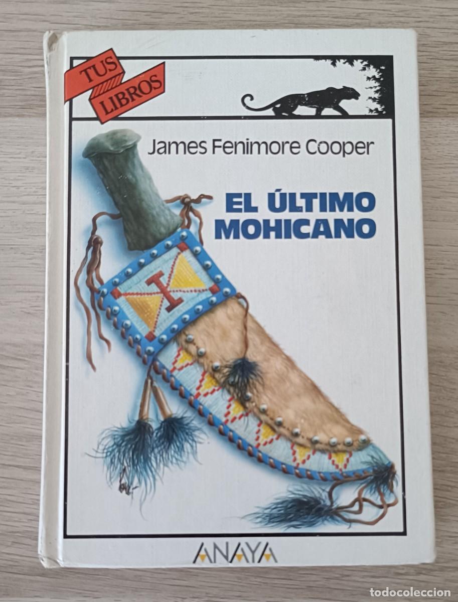 Libros de segunda mano: EL &Uacute;LTIMO MOHICANO, James Fenimore Cooper, Tus Libros ANAYA 132, primera Edici&oacute;n 1996