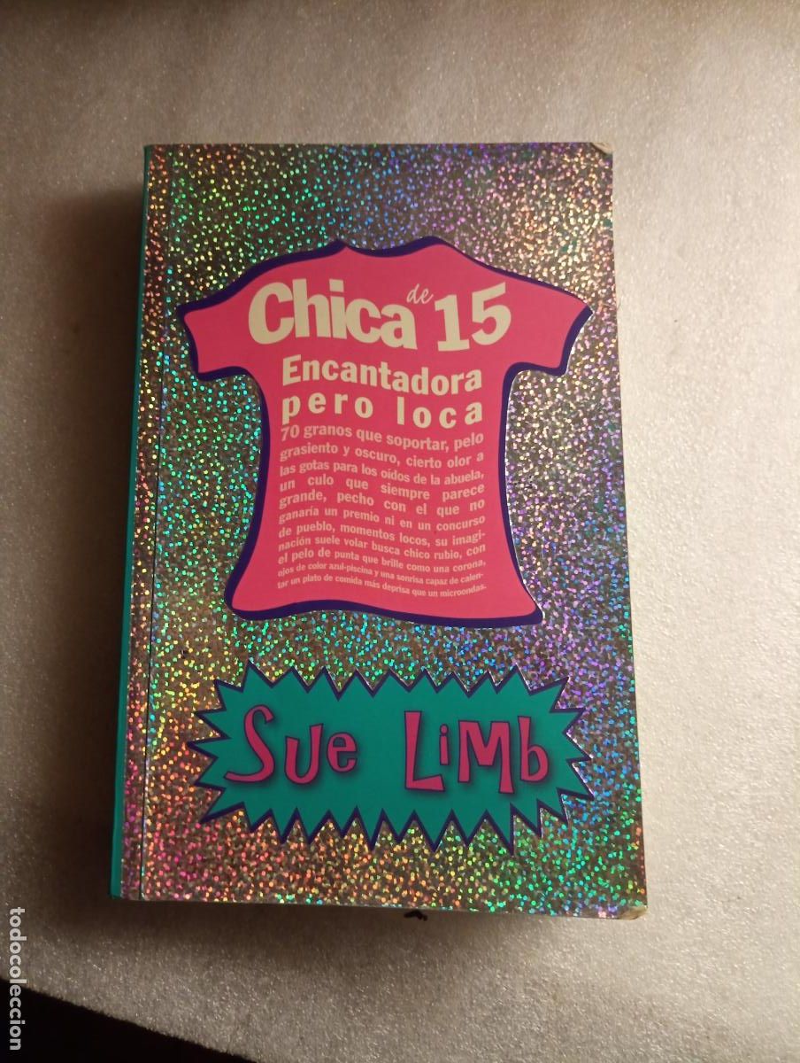 Libros de segunda mano: OFERTA FLASH - CHICA DE 15 ENCANTADORA PERO LOCA - SUE LIMB