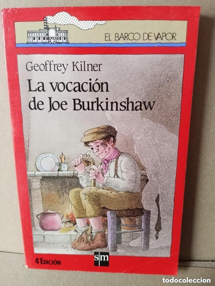 Libros de segunda mano: LA VOCACION DE JOE BURKINSHAW - GEOFFREY KILNER - EDITORIAL EL BARCO DE VAPOR