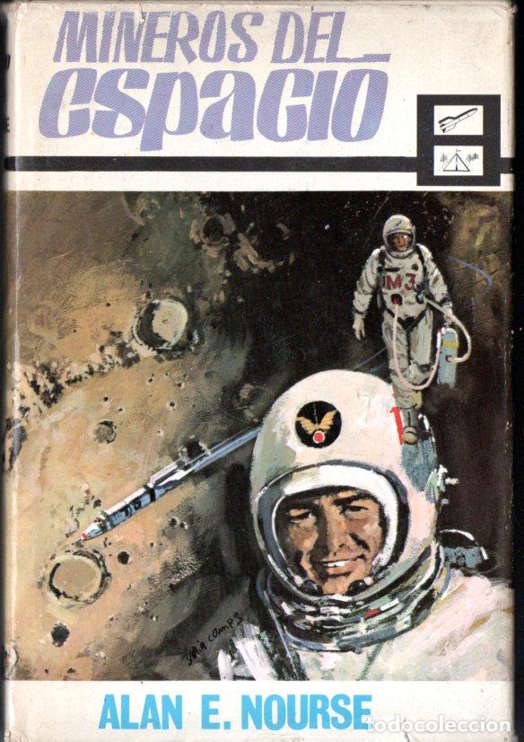Libros de segunda mano: ALAN NOURSE : MINEROS DEL ESPACIO (MOLINO, 1967)