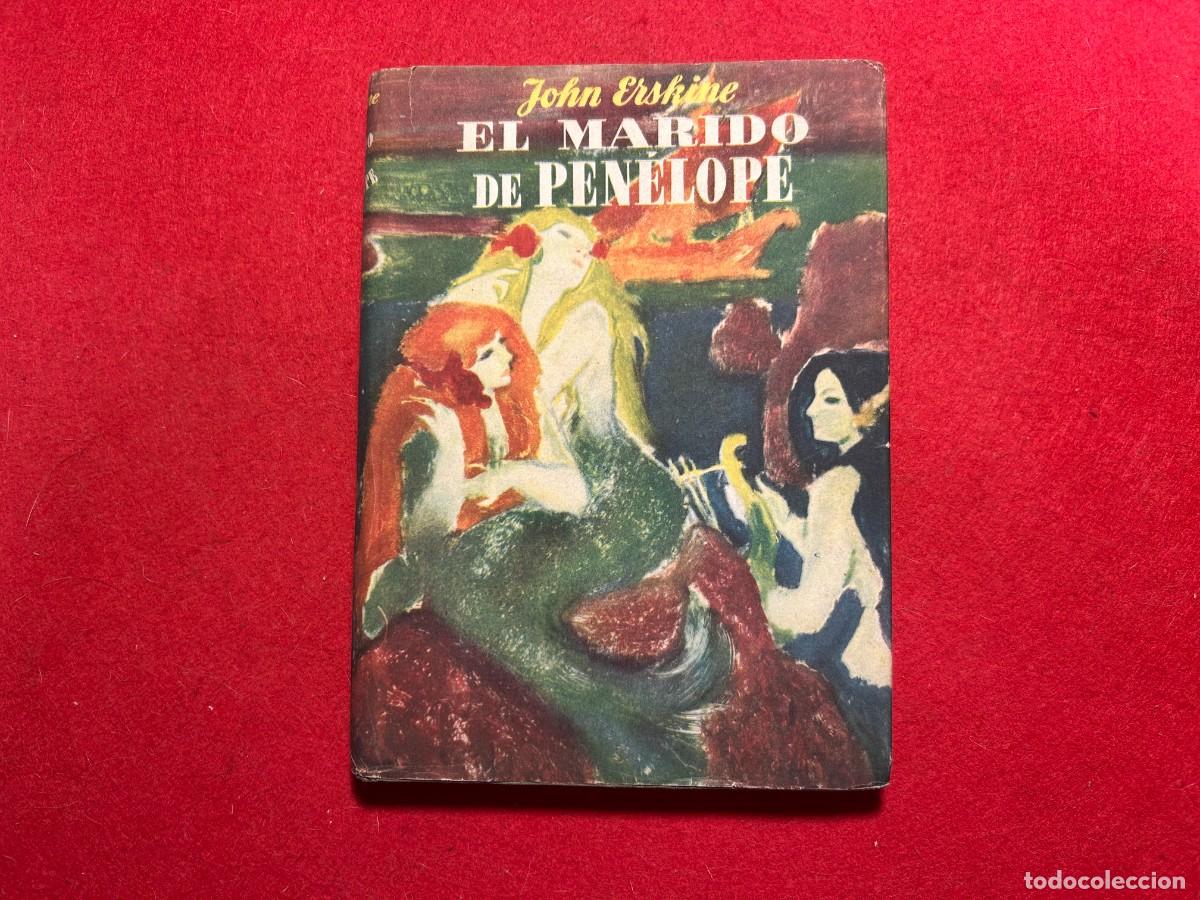 Libros de segunda mano: El Marido de Penelope, novela de las aventuras de Ulises, por John Erskine de 1951 - 1&ordf; edicion