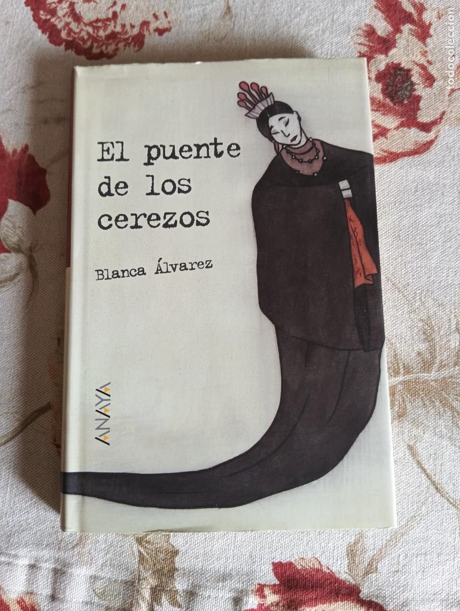 Libros de segunda mano: EL PUENTE DE LOS CEREZOS .- BLANCA ALVAREZ.
