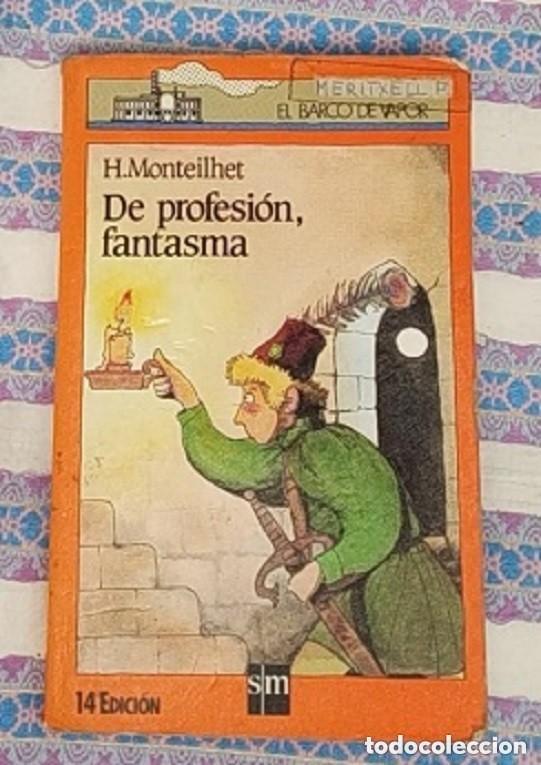 Libros de segunda mano: DE PROFESION FANTASMA -H. MONTEILHET -ED BARCO DE VAPOR -MIRAR FOTOS