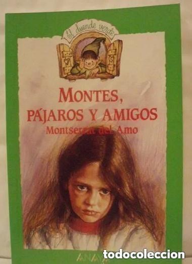 Libros de segunda mano: MONTES, PAJAROS Y AMIGOS -- MONTSERRAT DEL AMO -EDITORIAL ANAYA - A&Ntilde;O 1988