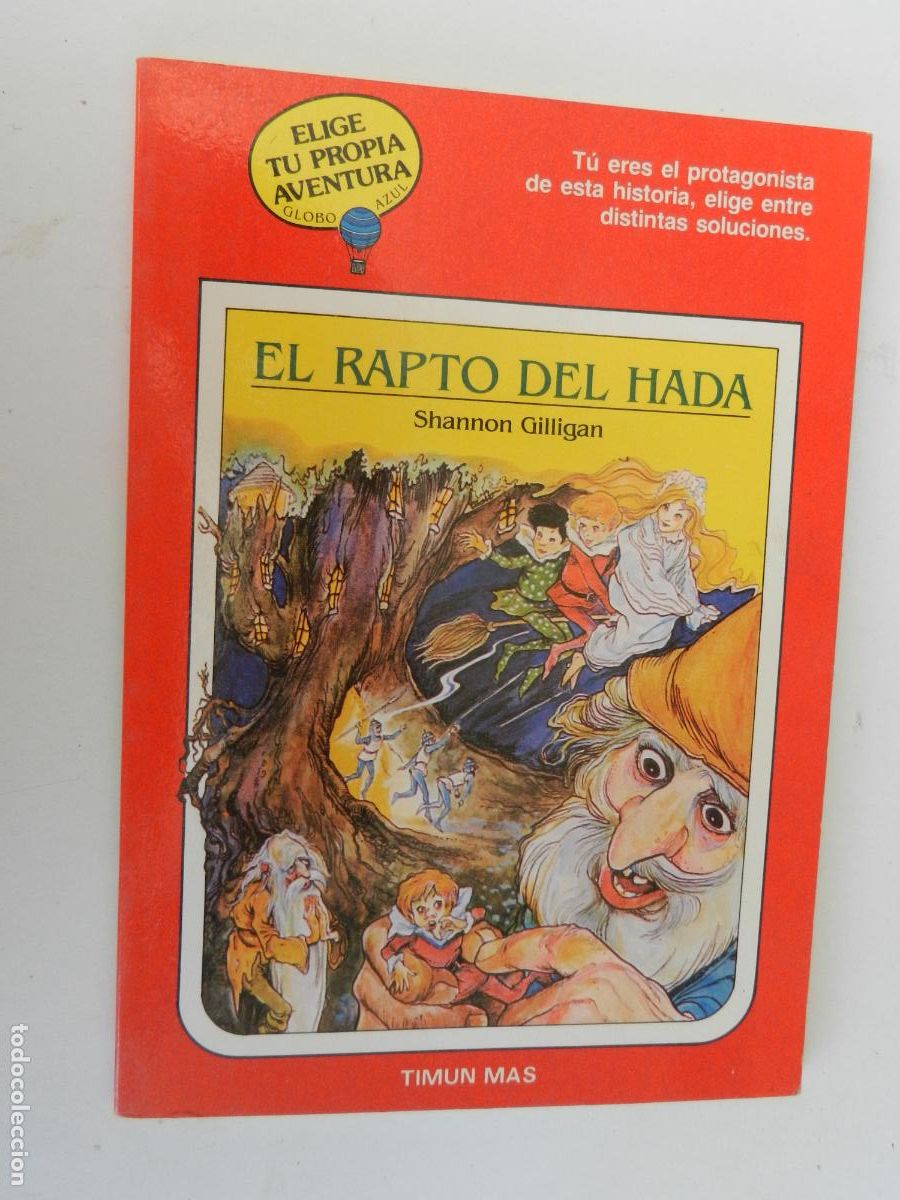 Libros de segunda mano: EL RAPTO DEL HADA - SHANNON GILLIGAN -ELIGE TU PROPIA AVENTURA GLOBO AZUL-N&ordm; 18-TIMUN MAS 1987.