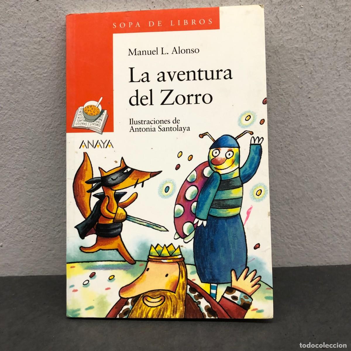 Libros de segunda mano: LA AVENTURA DEL ZORRO - MANUEL L. ALONSO - GRUPO ANAYA - SOPA DE LIBROS - 2002 / 1545